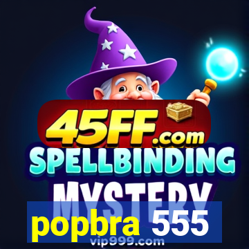 popbra 555